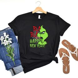 bla bla happy new year ugly grinch for christmas shirt,perfect holiday gift idea tshirt,grinch christmas shirt, christma