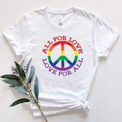 all for love shirt, love for all shirt, lgbtq shirt, pride shirt, lgbtq pride shirt, pride love shirt, lgbtq pride shirt
