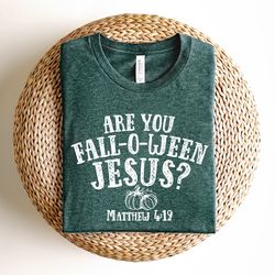 are you fall-o-ween sweatshirt, halloween pumpkin shirt, halloween jesus shirt, halloween sweatshirt, spooky season shir