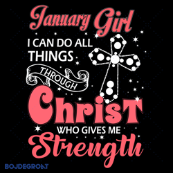 january girl i can do all things through christ who gives me strength svg file instant download, happy birthday svg file