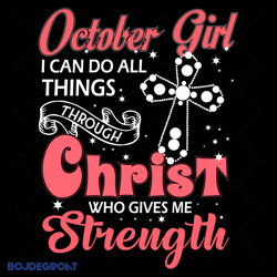 november girl i can do all things through christ who gives me strength svg file instant download, happy birthday svg fil