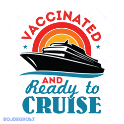 vaccinated and ready to cruise svg, trending svg, vaccinated svg, cruise svg, cruising lover svg, cruising vacation svg,