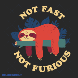 not fast not furious sloth svg, trending svg