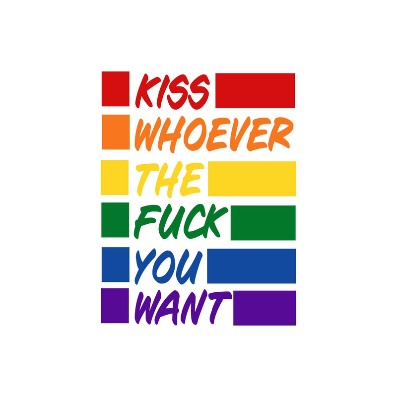 File Digital Kiss Whoever The Fuck You Want SVG, LGBT Pride svg, Gay Side svg, Lesbian Love SVG.jpg