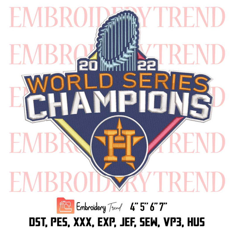 2022 MLB World Series Champions Embroidery, Houston Astros Embroidery, Baseball Embroidery, Embroidery Design File.jpg