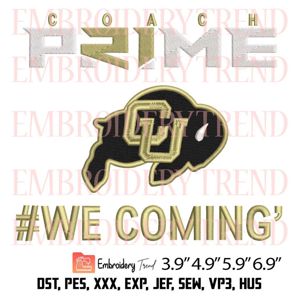 Coach Prime We Coming Embroidery Design – Colorado Buffaloes Football Embroidery Digitizing File.jpg