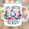 Life Is Better With Birds Mug Wrap, 11oz & 15oz Mug Template, Mug Sublimation Design, Flower Mug Wrap Template, Instant Digital Download PNG.jpg