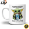 Let Me Pour You A Tall Glass Of Get Over It Mug Baby Yoda Coffee.jpg
