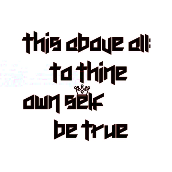 this above all to thine own self be true.png