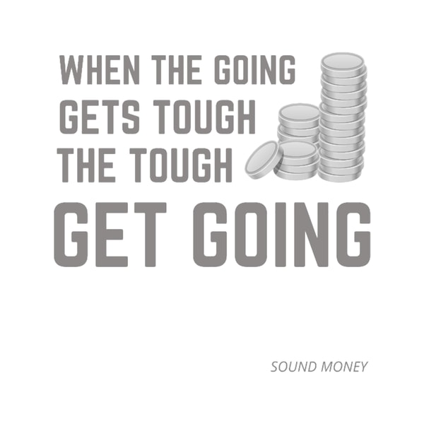 when the going gets tough the tough get going.png