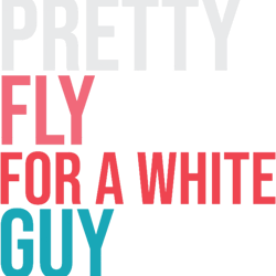 pretty fly for a white guy 2