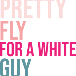 pretty fly for a white guy(4)