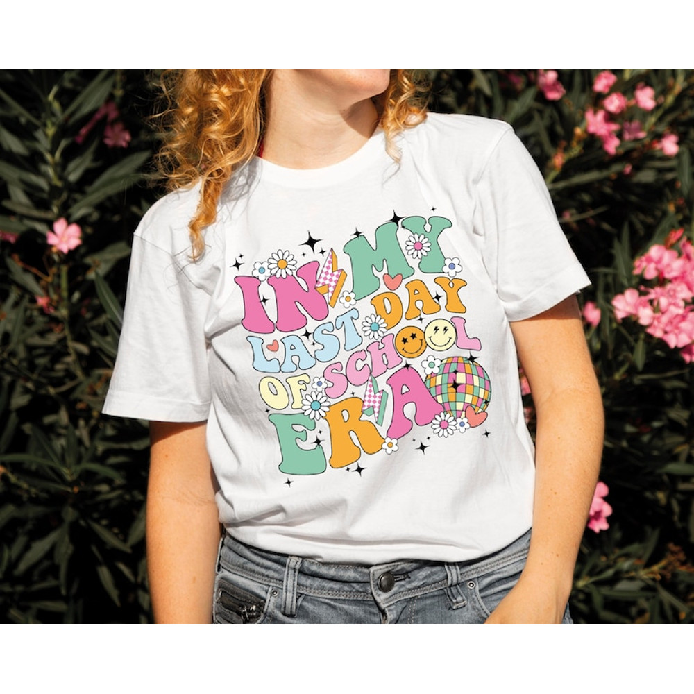 In My Last Day Of School Era Shirt, Last Day of School Tee, Teacher Shirt, End of Year Teacher T-Shirt, Graduation Shirt, School Break Tee1.jpg