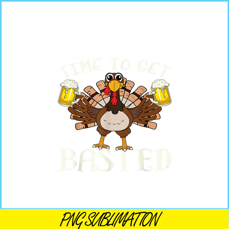BEER28102375-Time To Get Basted PNG Funny Beer Lovers PNG Drunk Turkey PNG.png