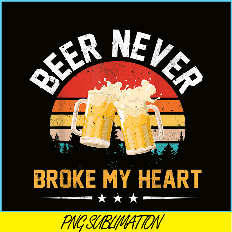 BEER28102378-Beer Never Broke My Heart PNG Funny Drinking Party Gift PNG Beer Lover PNG.png