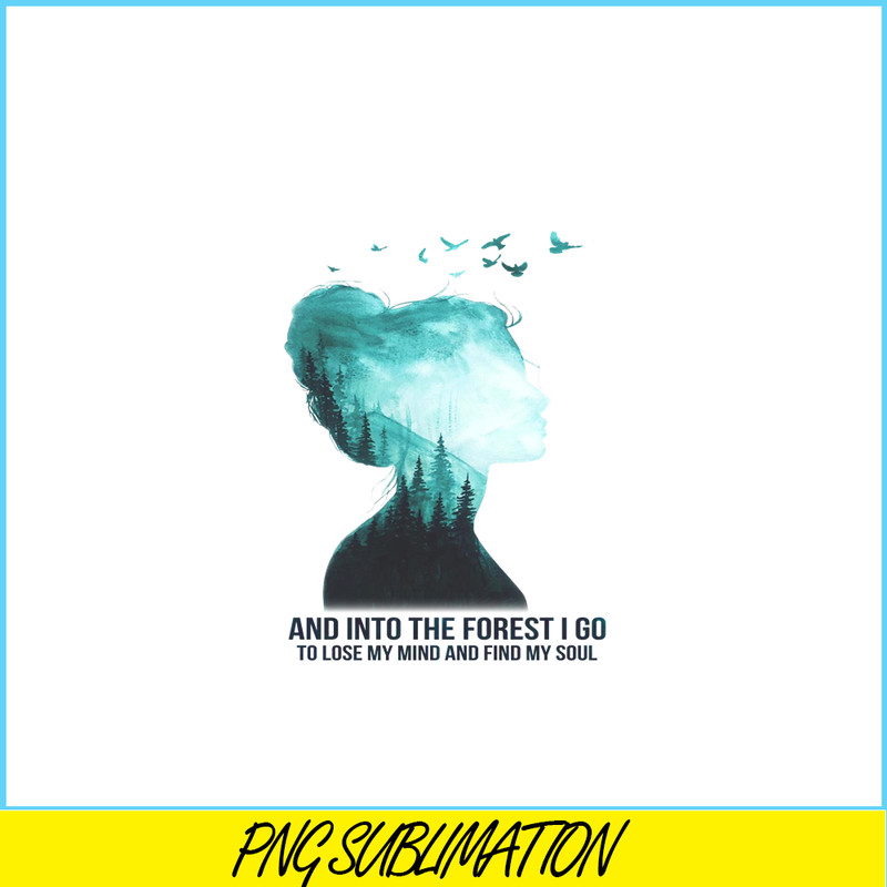 CAMP07112344-And Into The Forest I Go To Lose My Mind PNG Camping PNG Jungle Girl PNG.png