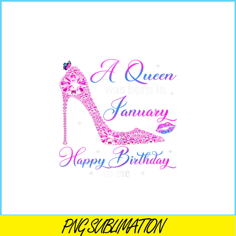 CPB28102372-Womens A Queen Was Born In January PNG Happy Birthday To Me PNG High Heel PNG.png