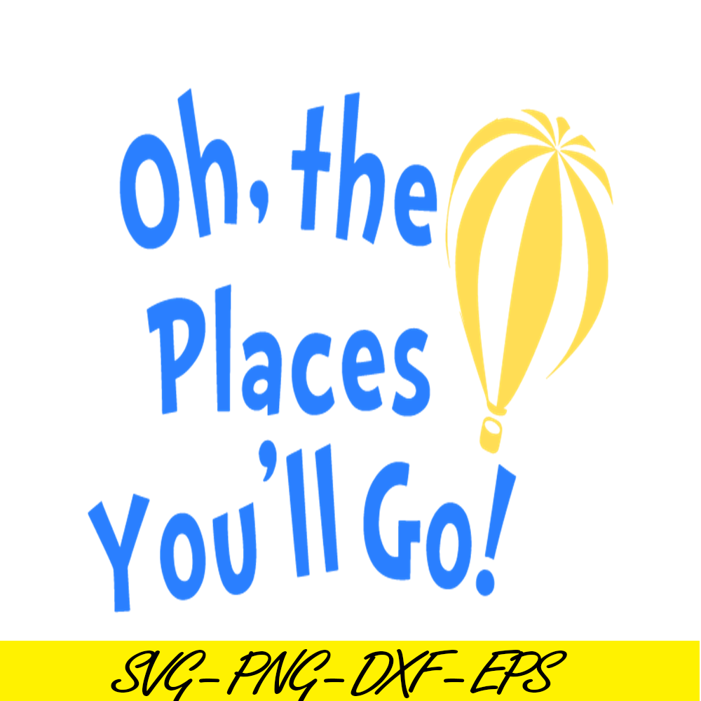 DS105122348-The places you will go SVG, Dr Seuss SVG, Cat In The Hat SVG DS105122348.png