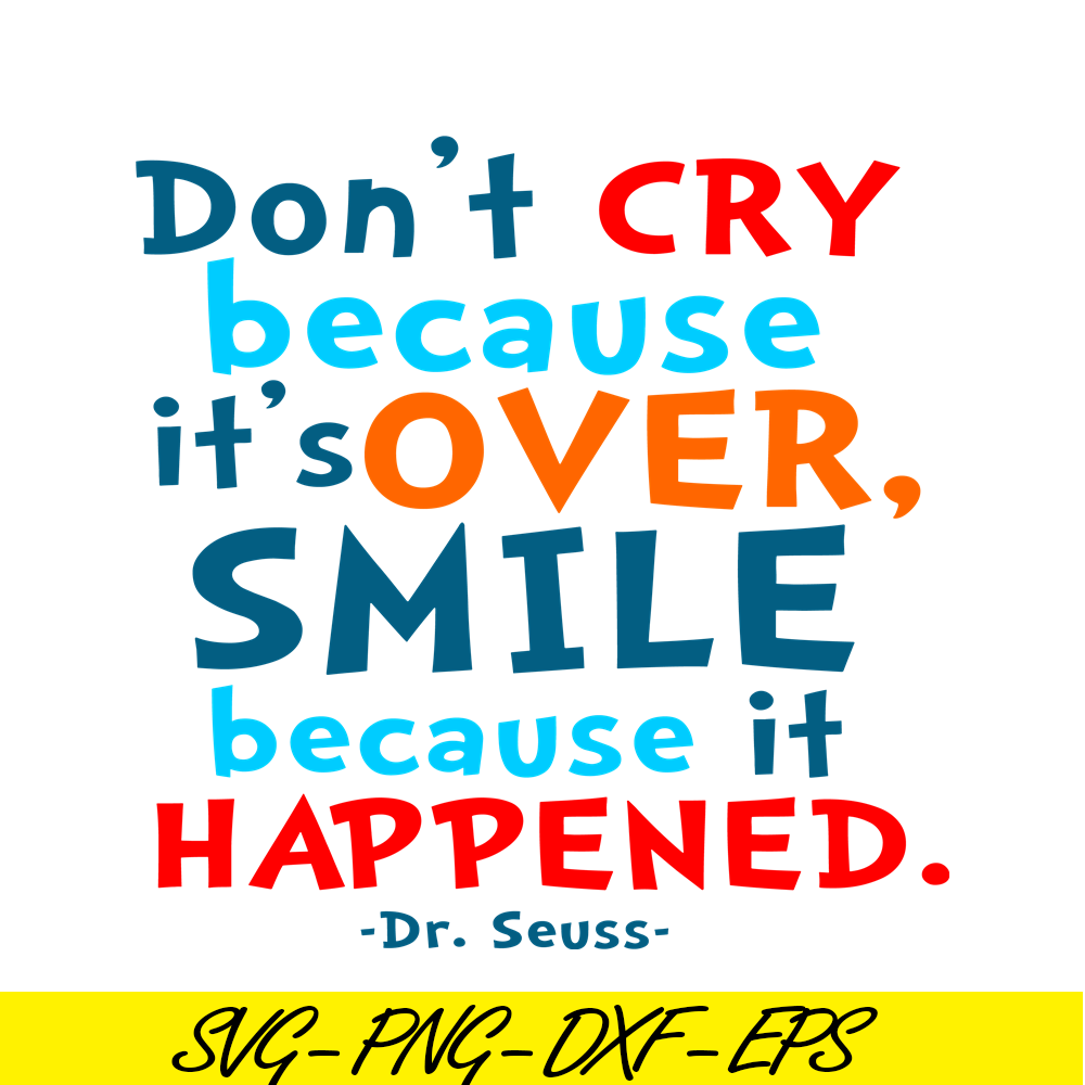 DS105122373-Smile Because It Happened SVG, Dr Seuss SVG, Dr Seuss Quotes SVG DS105122373.png