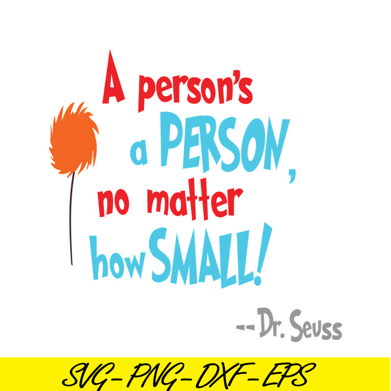 DS105122392-A Person's A Person SVG, Dr Seuss SVG, Dr Seuss Quotes SVG DS105122392.png