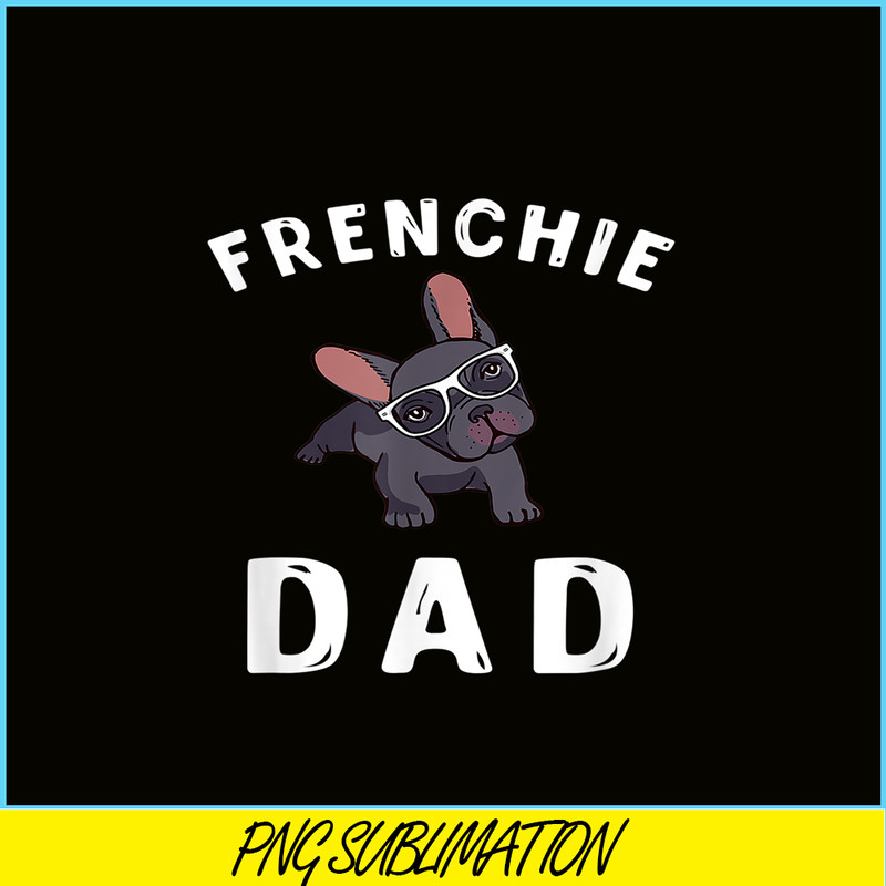 HL161023120-Frenchie Dad French Bulldog PNG, Frenchie Dog Lover PNG, French Dog Artwork PNG.png