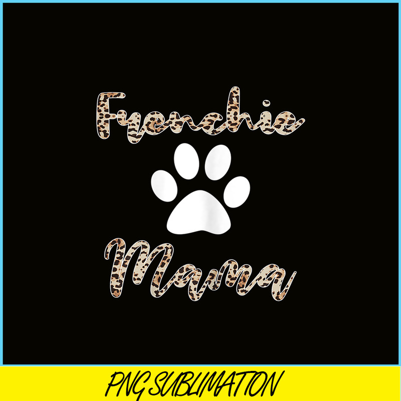 HL161023135-Frenchie Mama Leopard PNG, French Bulldog PNG, French Dog Artwork PNG.png