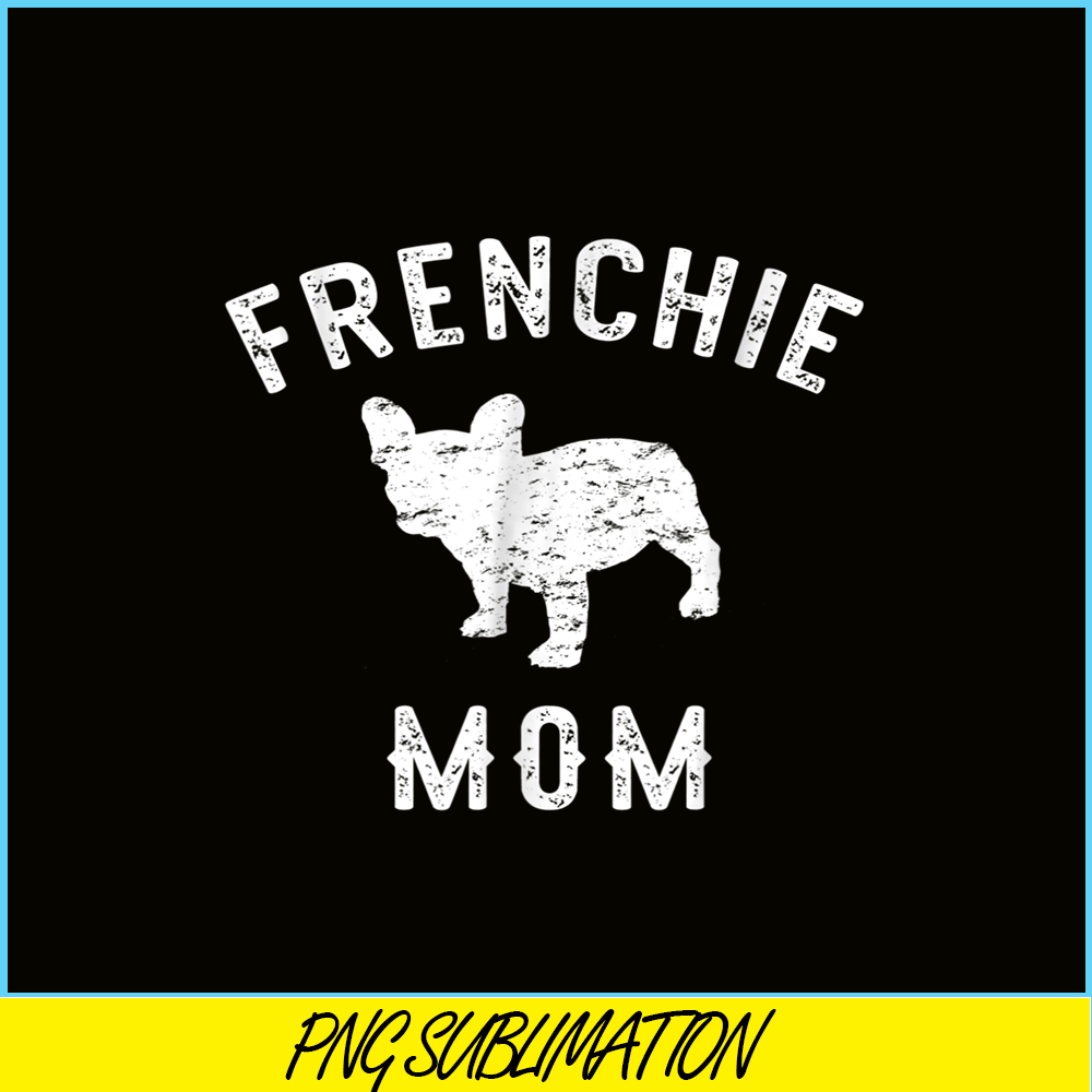 HL161023137-Frenchie Mom French Bulldog PNG, French Bulldog PNG, French Dog Artwork PNG.png