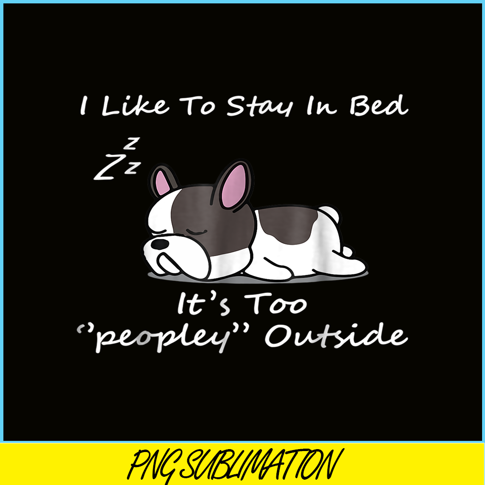 HL161023161-I Like To Stay In Bed PNG, Frenchie Bulldog PNG, French Dog Artwork PNG.png