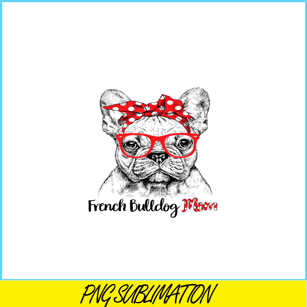 HL16102375-French Bulldog Mom Happy Mother's Day PNG, Frenchie Dog Lover PNG, French Dog Artwork PNG.png