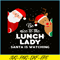 PNG14102387-Be Nice To The Lunch Lady Santa Is Watching T Shirt Xmas T-Shirt Png.png