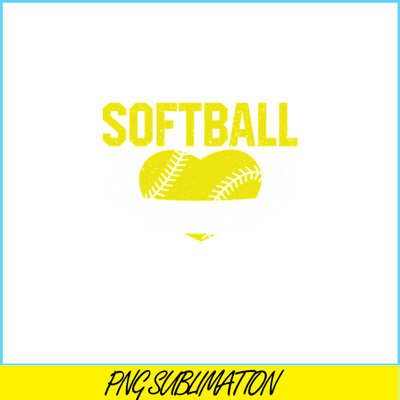 VLT19102302-Softball Is My Valentine PNG, Cute Valentine PNG, Valentine Holidays PNG.png