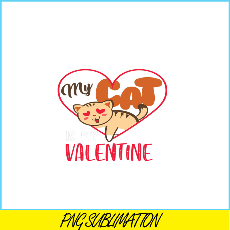 VLT19102327-My Cat Is My Valentine PNG, Adorable Valentine PNG, Valentine Holidays PNG.png