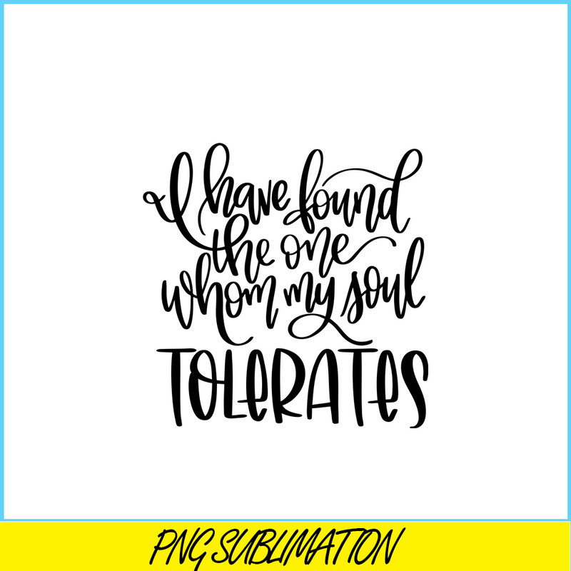 VLT19102339-I Have Found The One Whom My Soul Tolerates PNG, Hearts Valentine PNG, Valentine Holidays PNG.png