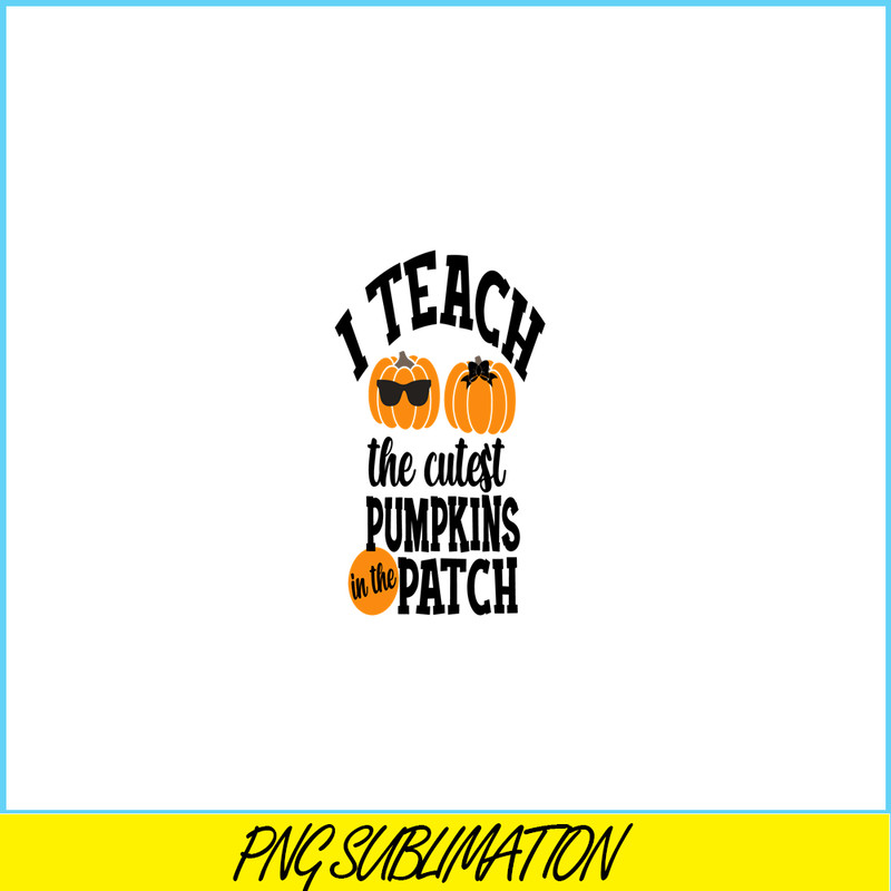 VLT21102360-I Teach The cutest Pumpkin In The Patch PNG, Halloween Valentine PNG, Valentine Holidays PNG.png