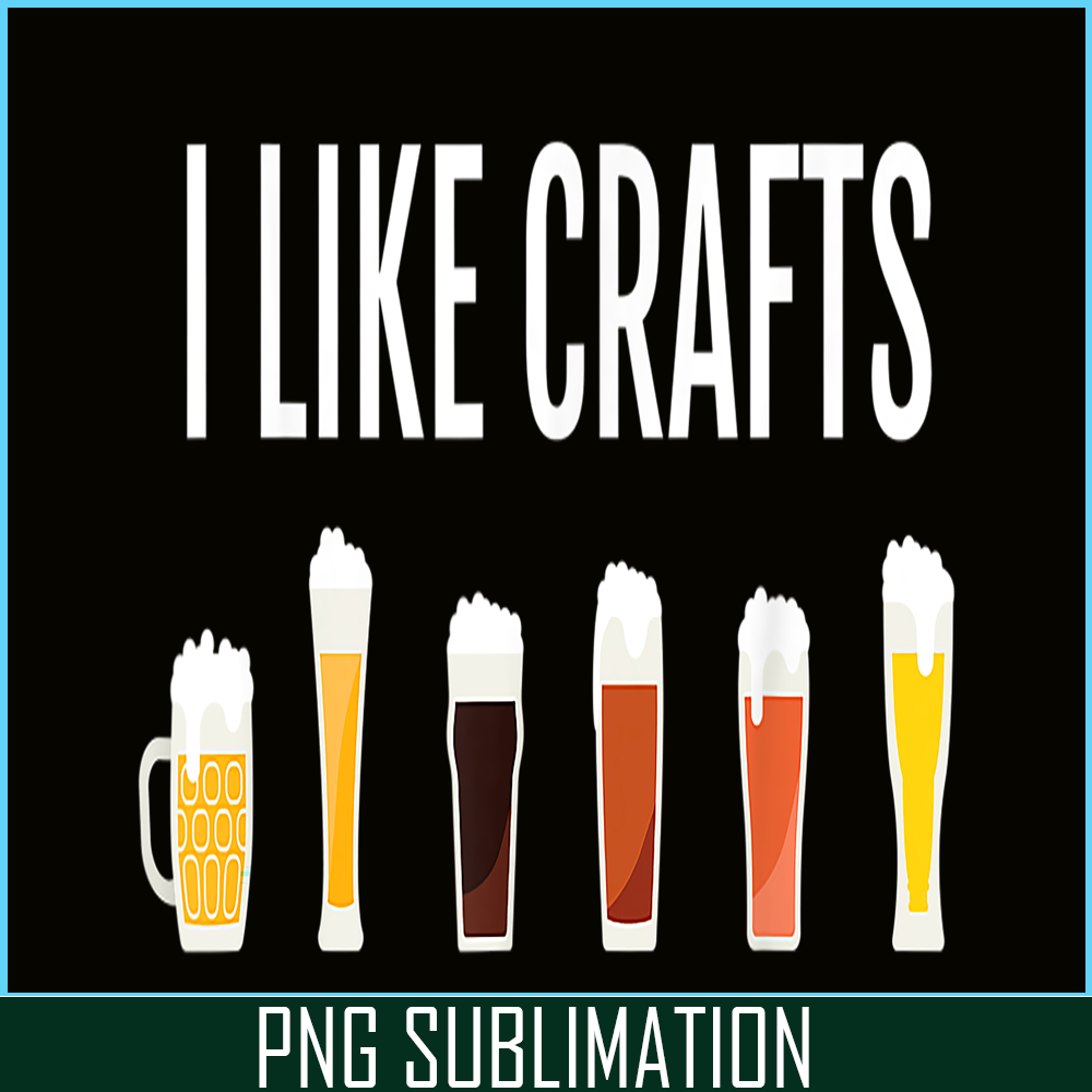 BEER28102328-I Like Crafts PNG Funny Craft Beer Drinker PNG Craft Night Beer PNG.png