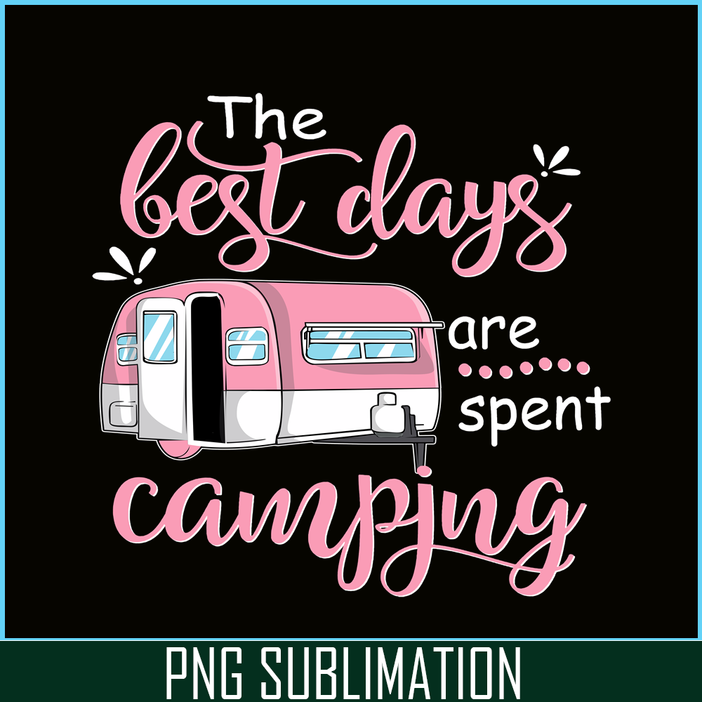 CAMP07112326-THE BEST DAYS ARE SPENT CAMPING PNG Pink Camping PNG Camping Lover PNG.png