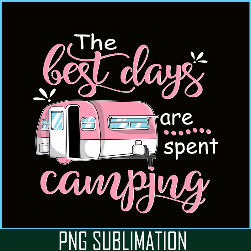CAMP07112326-THE BEST DAYS ARE SPENT CAMPING PNG Pink Camping PNG Camping Lover PNG.png