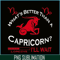 CPB28102385-Whats Better Than A Capricorn PNG Capricorn Birthday Gift PNG Capricorn Facts PNG.png