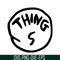 DS1041223109-The Thing 5 SVG, Dr Seuss SVG, Cat in the Hat SVG DS1041223109.png