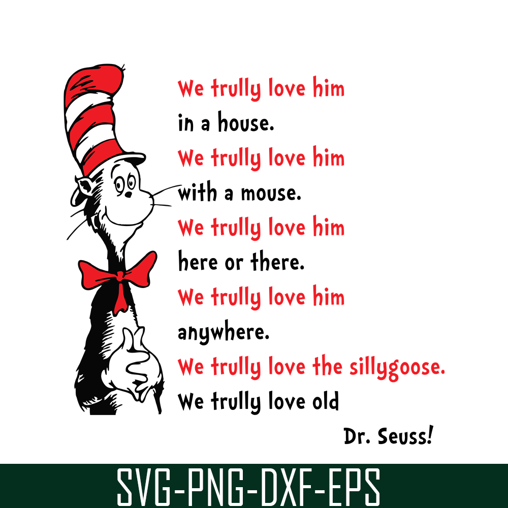 DS1051223151-We Trully Love Him In A House SVG, Dr Seuss SVG, Dr Seuss Quotes SVG DS1051223151.png