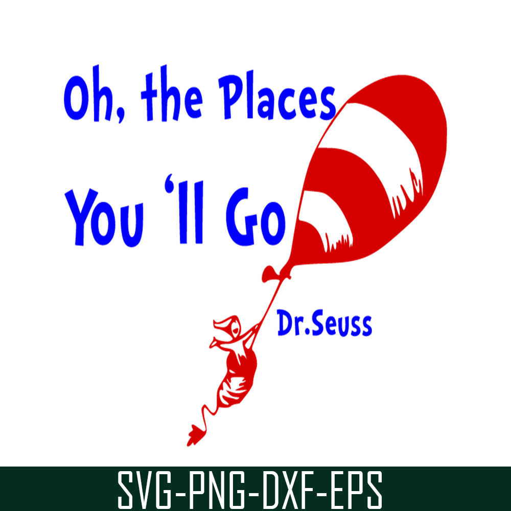 DS105122347-Oh the places you will go SVG, Dr Seuss SVG, Cat In The Hat SVG DS105122347.png