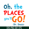 DS105122359-The Place You'll Go SVG, Dr Seuss SVG, Dr Seuss Quotes SVG DS105122359.png