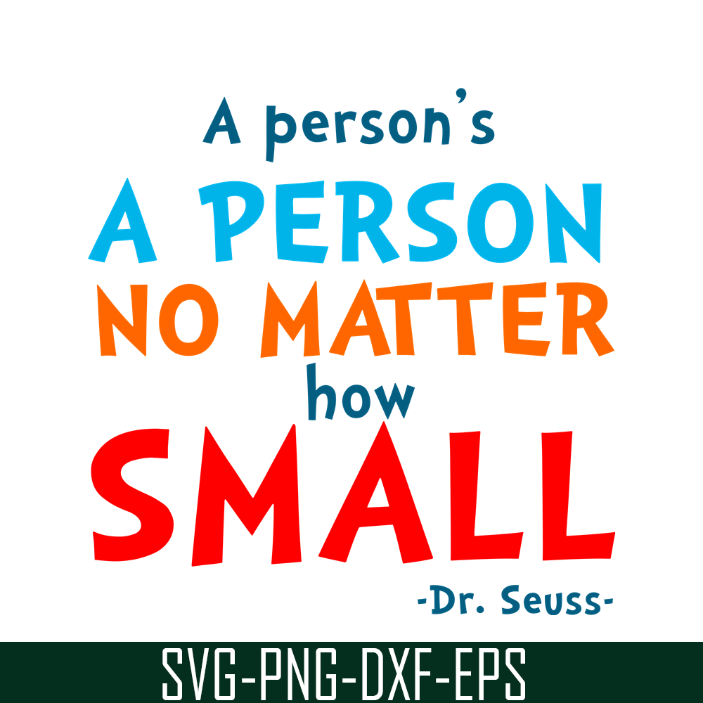 DS105122369-A Person No Matter How Small SVG, Dr Seuss SVG, Dr Seuss Quotes SVG DS105122369.png