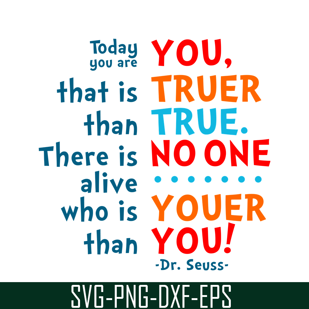 DS105122370-Today You Are You SVG, Dr Seuss SVG, Dr Seuss Quotes SVG DS105122370.png