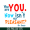 DS105122374-You Are You Now SVG, Dr Seuss SVG, Dr Seuss Quotes SVG DS105122374.png
