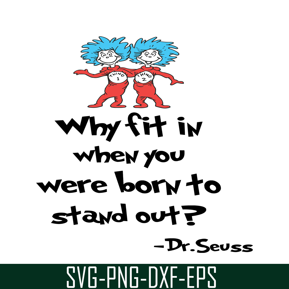 DS105122399-You Were Born To Stand Out SVG, Dr Seuss SVG, Dr Seuss Quotes SVG DS105122399.png