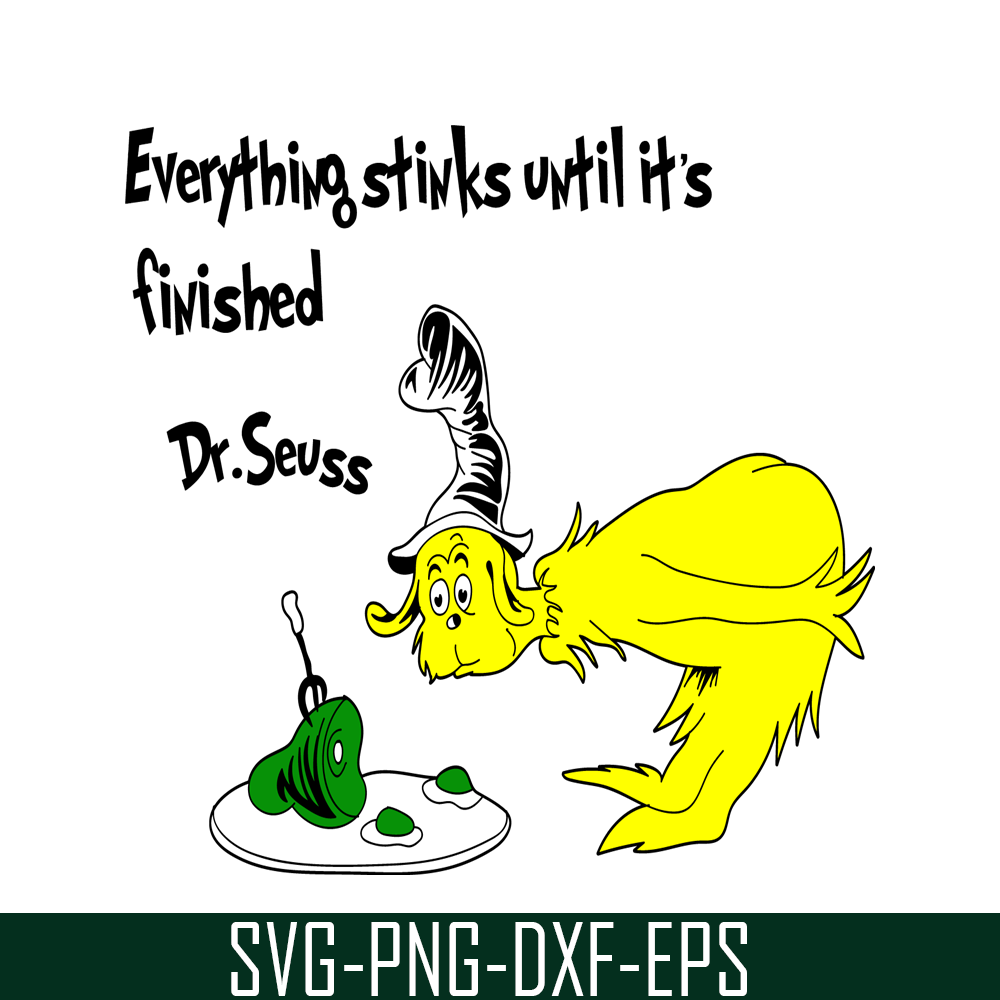 DS2051223264-Everything Stinks Until It Is Finished SVG, Dr Seuss SVG, Dr Seuss Quotes SVG DS2051223264.png
