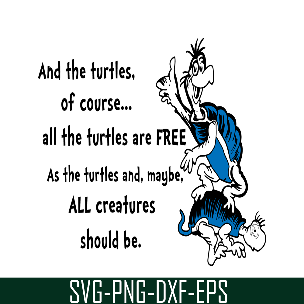 DS2051223272-All The Turtles Are Free SVG, Dr Seuss SVG, Dr Seuss Quotes SVG DS2051223272.png