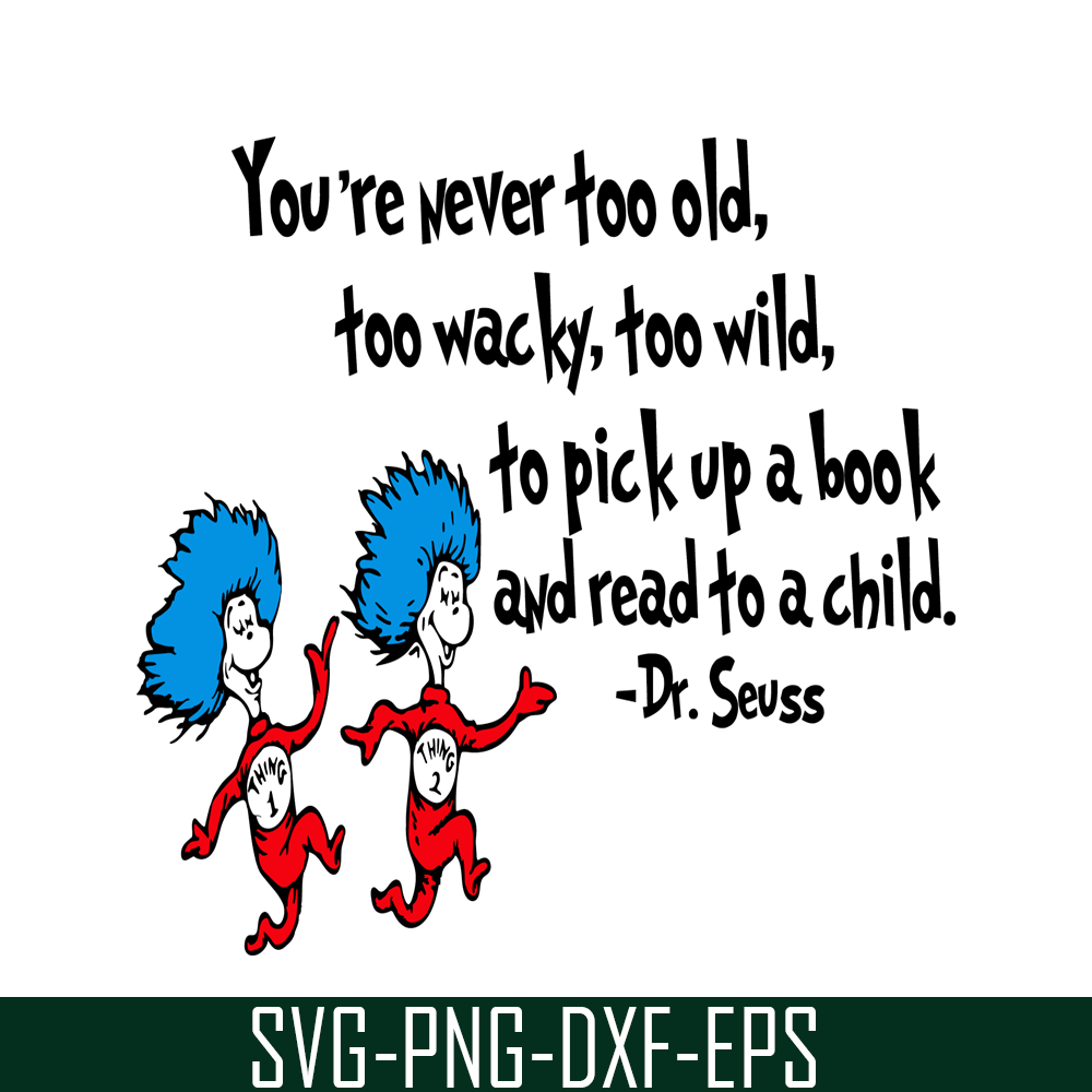 DS2051223300-You Are Never Too Old To Pick Up A Book SVG, Dr Seuss SVG, Dr Seuss Quotes SVG DS2051223300.png