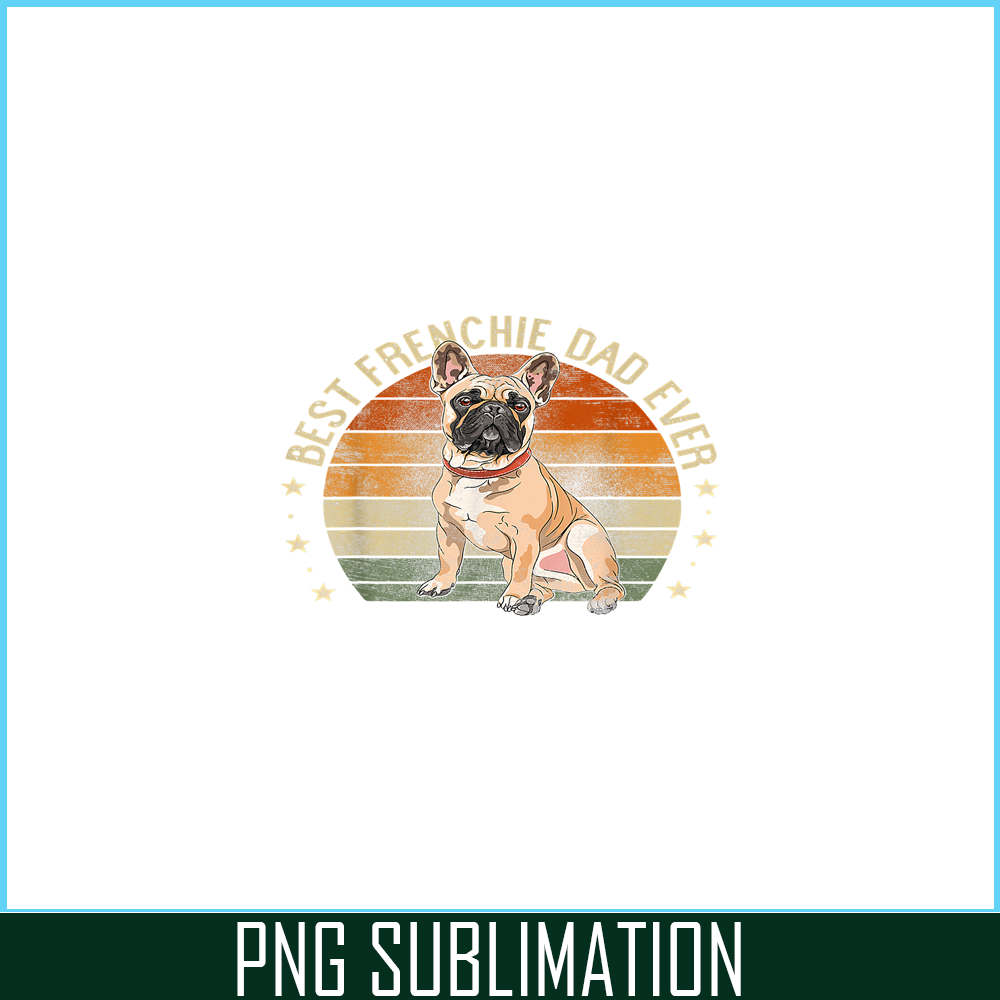 HL161023174-Retro Best Frenchie Dad PNG, Frenchie Bulldog PNG, French Dog Artwork PNG.png